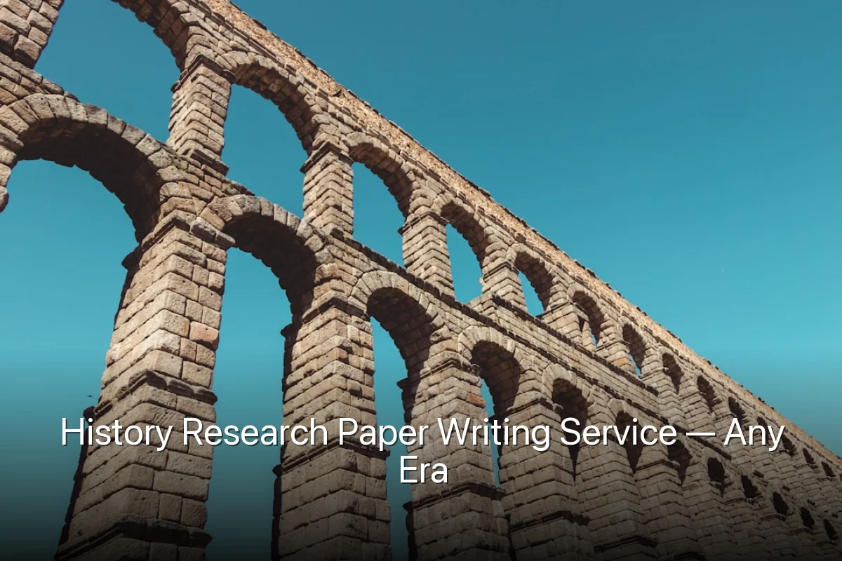 History Research Paper Writing Service — Any Era