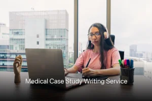 Medical Case Study Writing Service