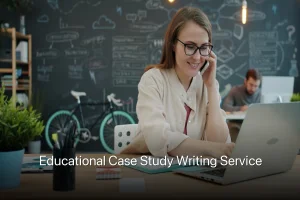 Educational Case Study Writing Service