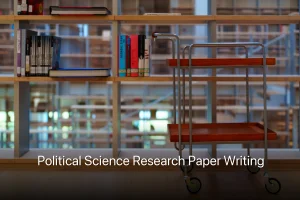 Political Science Research Paper Writing